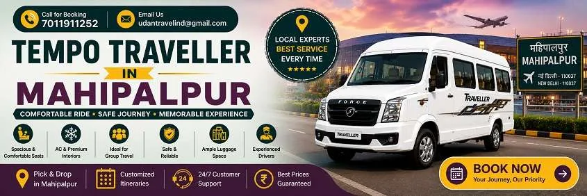 Tempo Traveller Hire in Mahipalpur: Local, Outstation and Guest Transfers