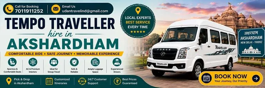 Tempo Traveller Hire in Akshardham: Local, Outstation and Guest Transfers