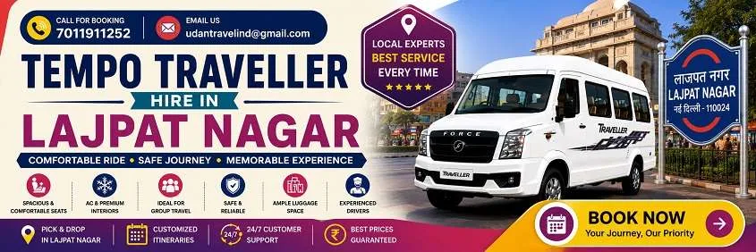 Tempo Traveller Hire in Lajpat Nagar: Local, Outstation and Guest Transfers