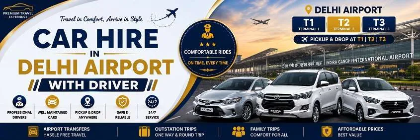 Car Hire in Delhi Airport with Driver: Local, Outstation and Guest Transfers