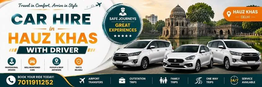 Car Hire in Hauz Khas with Driver: Local, Outstation and Guest Transfers