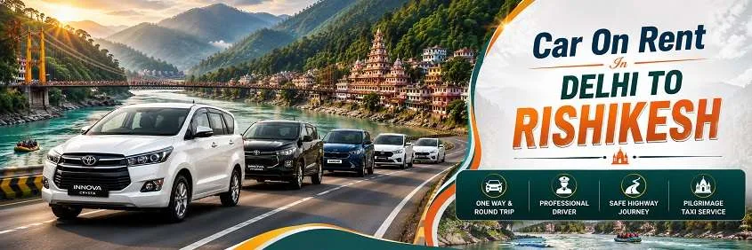 Car On Rent In Delhi To Rishikesh