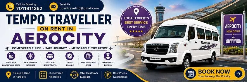 Tempo Traveller Hire in Aerocity: Local, Outstation and Guest Transfers